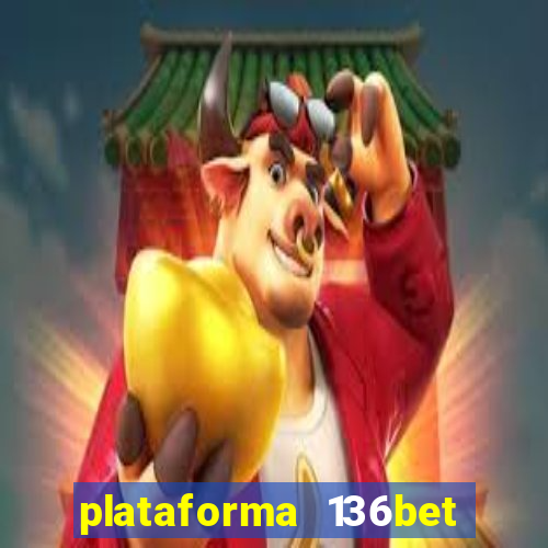 plataforma 136bet paga mesmo